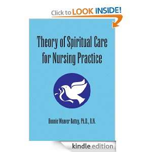 Theory of Spiritual Care for Nursing Practice: Ph.D., R.N. Bonnie 