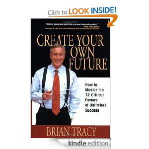   Own Future How to Master the 12 Critical Factors of Unlimited Success