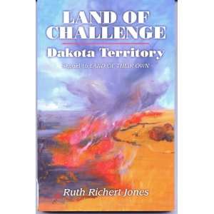   Dakota Territory Sequel to Land of their Own Ruth Richert Jones