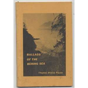  Ballads of the Bering Sea Thomas Dewey Payne Books