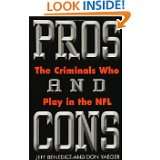 Pros and Cons The Criminals Who Play in the NFL by Jeff Benedict and 