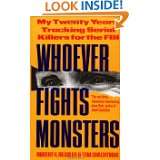 Whoever Fights Monsters My Twenty Years Tracking Serial Killers for 