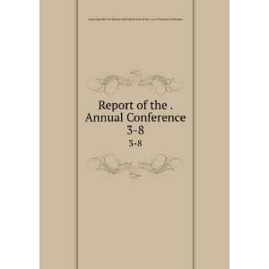 Report of the . Annual Conference. 3 8 Association for the Reform and 