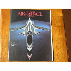 Air & Space Magazine April/may 1988: The X 29 One Giant Sweep Forward 