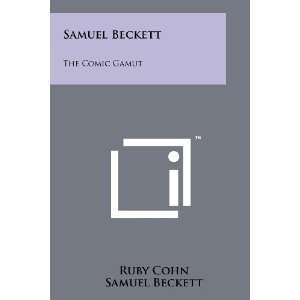  Samuel Beckett The Comic Gamut (9781258154134) Ruby Cohn, Samuel 