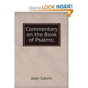  Commentary on the Book of Psalms; Jean Calvin Books