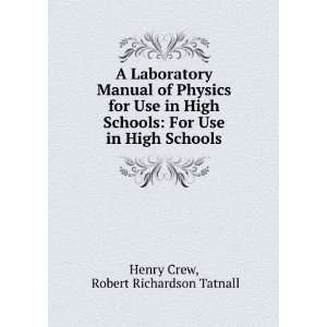  A Laboratory Manual of Physics for Use in High Schools For Use 