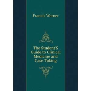   Guide to Clinical Medicine and Case Taking Francis Warner Books