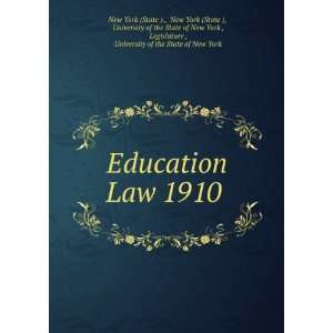 Education Law 1910 . New York (State ), University of the State of 