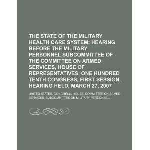  The state of the military health care system hearing 