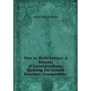  How to Write Letters A Manual of Correspondence, Showing 