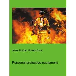  Personal protective equipment Ronald Cohn Jesse Russell 