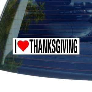    I Love Heart THANKSGIVING   Window Bumper Sticker Automotive