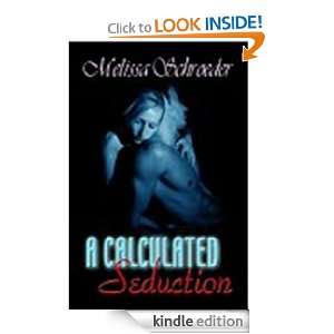 Calculated Seduction Melissa Schroeder  Kindle Store
