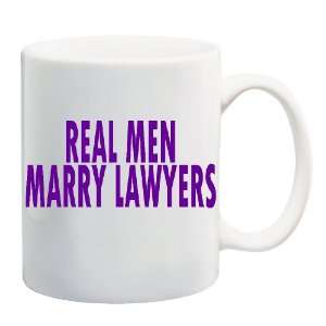  REAL MEN MARRY LAWYERS Mug Coffee Cup 11 oz Everything 