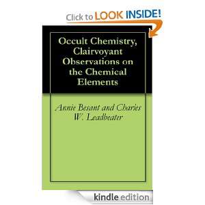  Occult Chemistry, Clairvoyant Observations on the Chemical 
