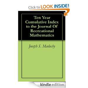 Ten Year Cumulative Index to the Journal Of Recreational Mathematics 