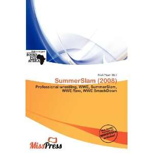  SummerSlam (2008) (9786200533937) Niek Yoan Books