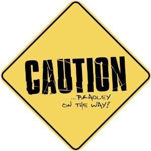   CAUTION  BRADLEY ON THE WAY  CROSSING SIGN