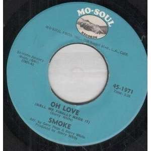  OH LOVE 7 INCH (7 VINYL 45) US MO SOUL 1971 SMOKE (SOUL) Music