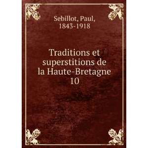  Traditions et superstitions de la Haute Bretagne. 10 Paul 