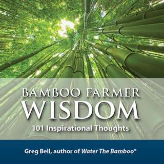 Bamboo Farmer Wisdom 101 Inspirational Thoughts by Greg Bell (Aug 10 
