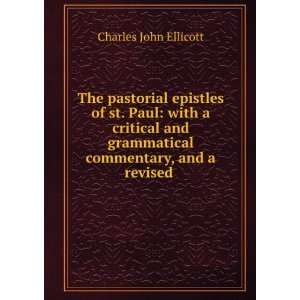  The pastorial epistles of st. Paul with a critical and 