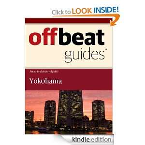 Yokohama Travel Guide Offbeat Guides  Kindle Store