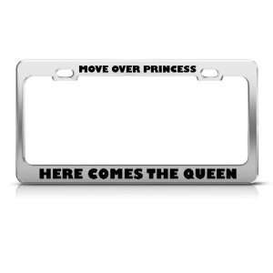  Move Over Princess Here Comes Queen License Plate Frame 