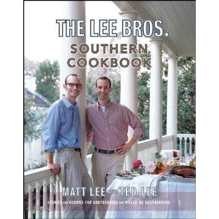 The Lee Bros. Southern Cookbook Stories and Recipes for Southerners 