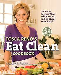 Tosca Renos Eat Clean Cookbook by TOSCA RENO 2009, Hardcover  