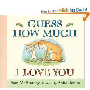 Guess How Much I Love You  Anita Jeram, Sam McBratney 