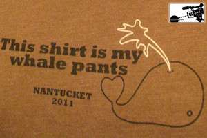 Nantucket   This Shirt is my Whale Pants t shirt tshirt  