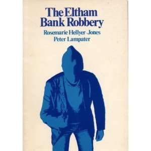 The Eltham Bank Robbery: .de: Rosemary Hellyer Jones, Peter 