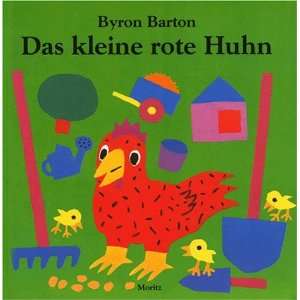 Das kleine rote Huhn  Byron Barton, Markus Weber Bücher