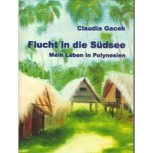   Südsee Mein Leben in Polynesien  Claudia Gacek Bücher