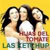 Hijas Del Tomate Las Ketchup  Musik