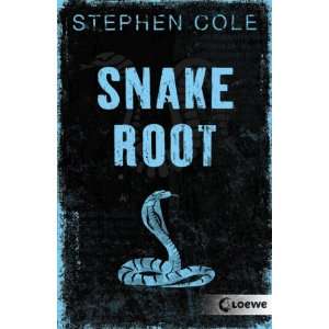 Snakeroot  Stephen Cole, Ursula Höfker Bücher