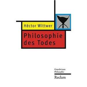 Philosophie des Todes  Héctor Wittwer Bücher