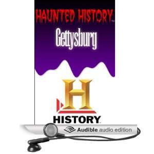   Haunted Gettysburg (Audible Audio Edition) The History Channel Books