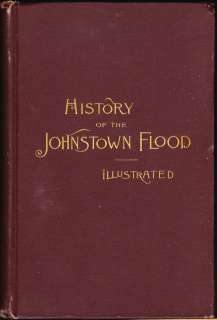   Illus JOHNSTOWN FLOOD Antique Book Pennsylvania 1st History  