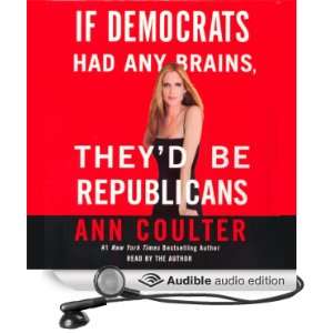   , Theyd Be Republicans (Audible Audio Edition) Ann Coulter Books