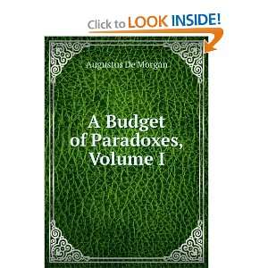  A Budget of Paradoxes, Volume I Augustus De Morgan Books