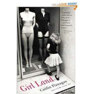   Girl Land   [GIRL LAND] [Hardcover] Caitlin(Author) Flanagan Books