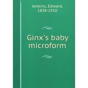  Ginxs baby microform Edward, 1838 1910 Jenkins Books