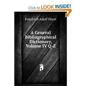   Dictionary, Volume IV Q Z Friedrich Adolf Ebert Books