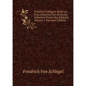   Von Schleich, Volume 1 (German Edition) Friedrich Von Schlegel Books