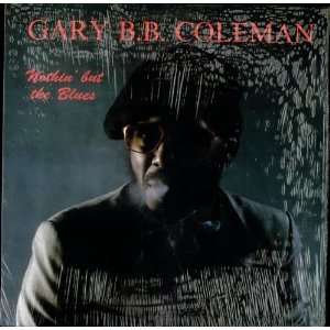  Nothin But The Blues Gary B.B. Coleman Music