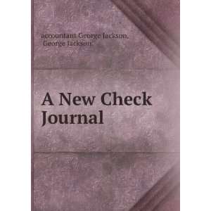   New Check Journal: George Jackson accountant George Jackson: Books