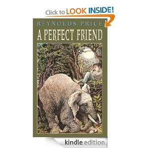 Perfect Friend Reynolds Price  Kindle Store